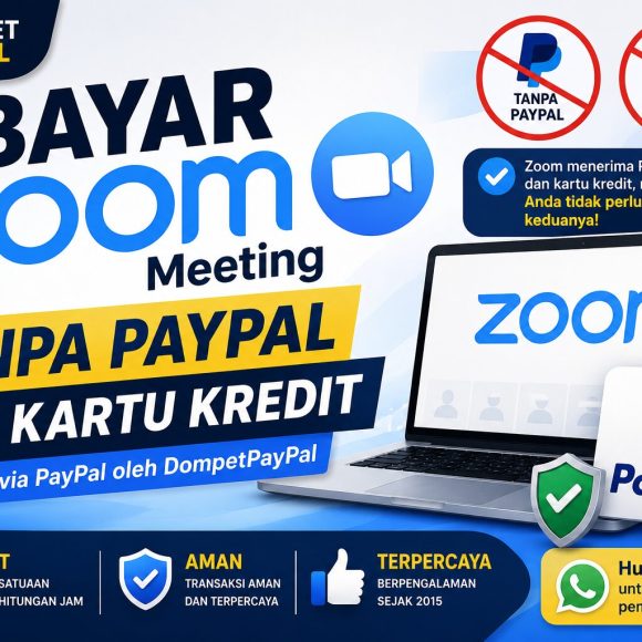 Bayar Zoom Tanpa PayPal dan Kartu Kredit via DompetPayPal Bayar Zoom Tanpa PayPal dan Kartu Kredit via DompetPayPal