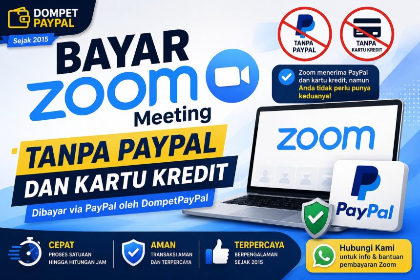 Bayar Zoom Tanpa PayPal dan Kartu Kredit via DompetPayPal